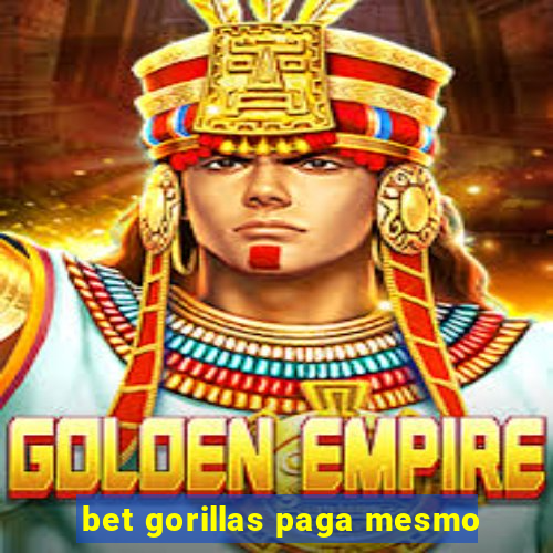 bet gorillas paga mesmo